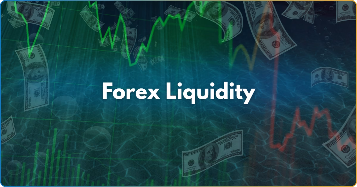Mastering Forex Liquidity: Key Concepts That Influence Your Trading Performance