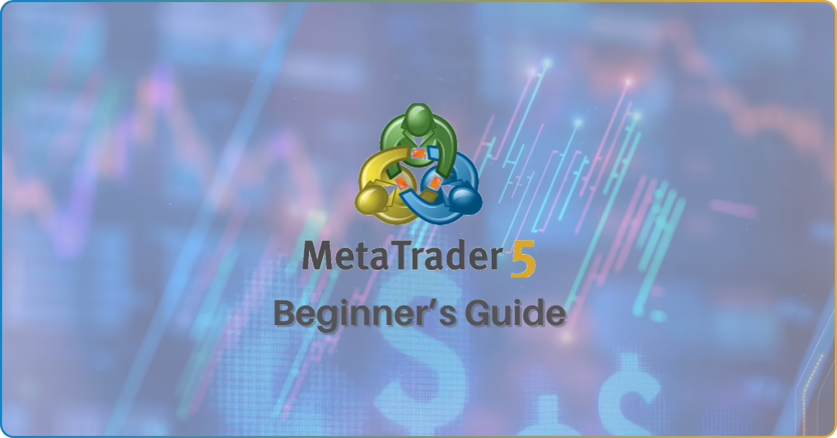 MetaTrader 5: A Beginner’s Guide to Forex and CFD Trading in 2025 